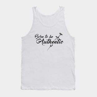 Born to be Authentic Tank Top